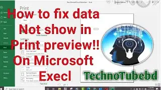 How to fix Excel Data not show in Print preview on excel 2016