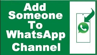 How to Add Someone to WhatsApp Channel (NEW)
