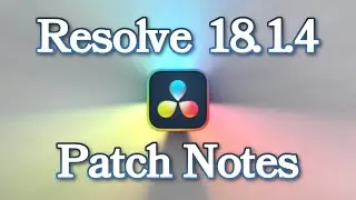 DaVinci Resolve 18.1.4 Patch Notes