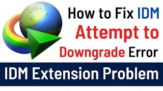 How To Fix IDM Extension Problem In Google Chrome | Attempted To Downgrade Error Fixed (Quick Way)