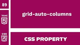 CSS Property : grid-auto-columns explained !