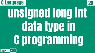 unsigned long int data type in C programming | size of | range of | in C language | uttamsoft