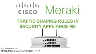 04. Traffic Shaping rules in Cisco Meraki Security Appliance MX