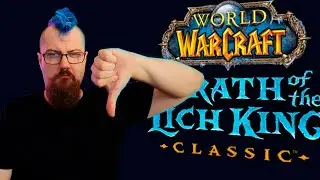 WOTLK - худший WOW Classic из всех