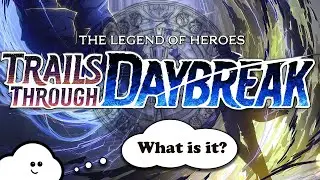 What is The Legend of Heroes: Trails Through Daybreak (Kuro no Kiseki)?