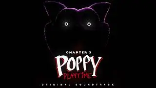 Poppy Playtime: Chapter 3 OST (15) - I Am the Last