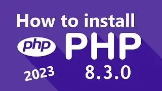 how to install php 8.3.0 on windows 10/11