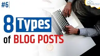 8 Different Types of Blogposts & Articles Every Content Writer Must Know