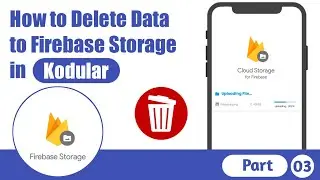 How to Delete  Data to Firebase Storage in Kodular | Kodular Tutorial | Part 03