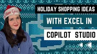 Use Excel in Copilot Studio to Build a Holiday Gift Idea Copilot