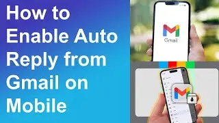 How to Enable auto reply from Gmail on mobile