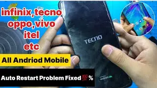 All Andriod Mobile Auto Restart problem fixed || infinix tecno,itel, etc. Restart Problem fixed💯%