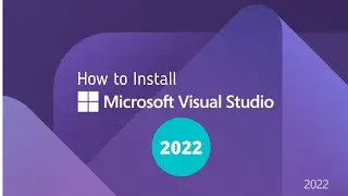 How to Install Visual Studio 2022 on Windows 10