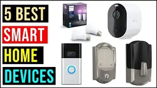 Top 5 Best Smart Home Devices of 2023 | Best Smart Home Devices - Reviews