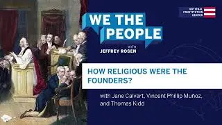 Podcast | How Religious Were the Founders?