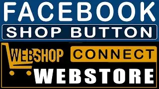 How To Setup Facebook Shop Button and Connect to Webstore or Ecommerce Store