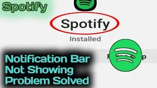 Fix Spotify Notification Bar Not Showing Problem Solved 2023