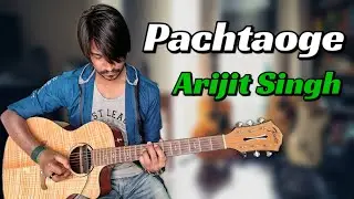 Pachtaoge - Arijit Singh | Guitar Tabs (100% Accurate)