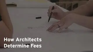 How Architects Determine Fees