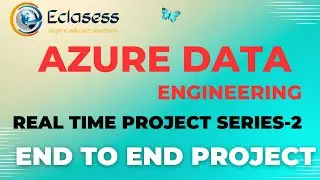 Azure Data Engineering Real Time Project || E-Clasess || Series-2