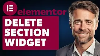 How To Delete Section Widget In Elementor (Full 2024 Guide)