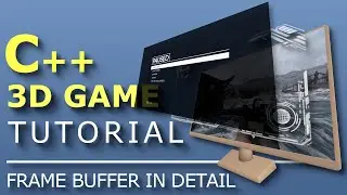 Frame Buffer In Detail | C++ 3D Game Tutorial Series #29