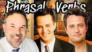 MATTHEW PERRY'S DEATH: 25+ Phrasal Verbs, Idioms, and Advanced Terms