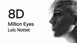 Million Eyes -8D- Loïc Nottet