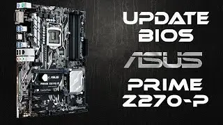 How to update BIOS on Asus Prime Z270-P