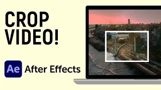 How to Crop a Video in Adobe After Effects 2023
