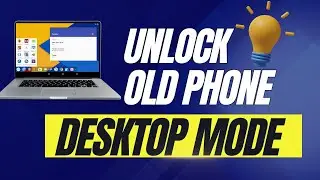 Desktop Mode For Android - Works With Old Phones No Flagship needed