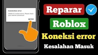 Cara Memperbaiki Roblox Tidak Dapat Menghubungkan Server | Kesalahan koneksi roblox android