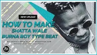 How To Make A Shatta Wale Type Beat | Burna Boy Type Beat 2020