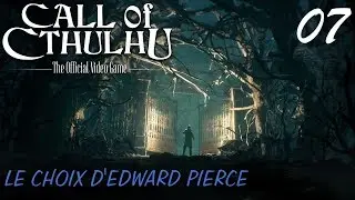 Let's Play Call Of Cthulhu - Episode 07 - Le choix d'Edward Pierce