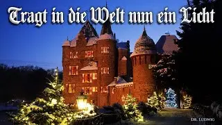 Tragt in die Welt nun ein Licht [German christmas song][+English translation]