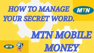 HOW TO SET UP YOU'RE SECRET WORD ON MTN.