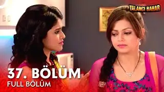 Yalancı Bahar Hint Dizisi | 37. Bölüm