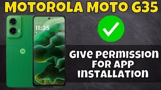 Motorola Moto G35 Allow app install form unknown apps | How to give permission for app installation