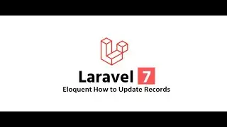 Laravel 7 Ep-15 (Eloquent Updating Records in Laravel in  English)