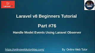 Learn Laravel 8 Beginners Tutorial #76 Handle Model Events Using Laravel Observer