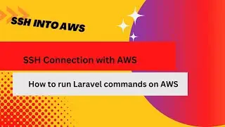 SSH connection with AWS | How to SSH into AWS server and run Laravel commands on AWS