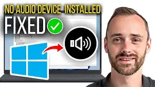 SOLVED How to FIX No Audio Device Installed or Found in Windows 10 or 11