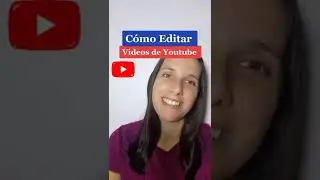 Cómo Editar Videos de Youtube 