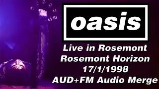 Oasis - Live in Rosemont, Rosemont Horizon, 17/1/1998 [AUD+FM]