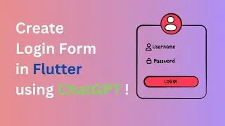 Create Login Form in Flutter using ChatGPT ! #chatgpt #openai