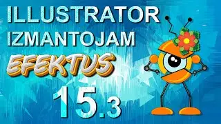 15.3 Illustrator Izmantojam Efektus