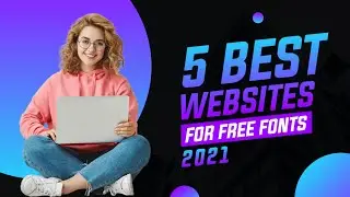 5 Best Websites For Free Fonts 2021🔥