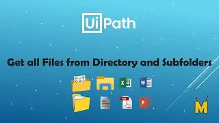 UiPath | Get all Files from Directory and Subfolders | Get File information | Get Size of file