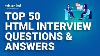 Top 50 HTML Interview Questions and Answers | HTML Interview Preparation | Edureka Rewind