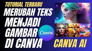 Cara Merubah Teks Menjadi Gambar Di Canva | Canva AI